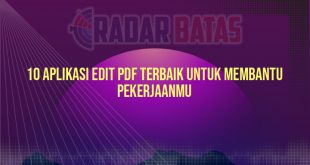 10 Aplikasi Edit PDF Terbaik untuk Membantu Pekerjaanmu