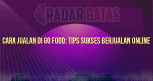 Cara Jualan di Go Food: Tips Sukses Berjualan Online