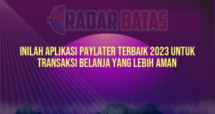 Inilah Aplikasi PayLater Terbaik 2023 untuk Transaksi Belanja yang Lebih Aman