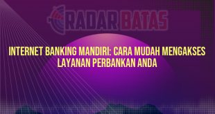 Internet Banking Mandiri: Cara Mudah Mengakses Layanan Perbankan Anda