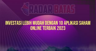 Investasi Lebih Mudah dengan 10 Aplikasi Saham Online Terbaik 2023