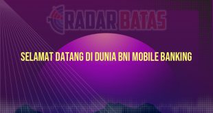 Selamat Datang di Dunia BNI Mobile Banking