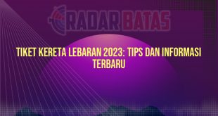 Tiket Kereta Lebaran 2023: Tips dan Informasi Terbaru