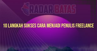 10 Langkah Sukses Cara Menjadi Penulis Freelance