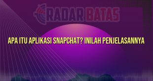 Apa Itu Aplikasi Snapchat? Inilah Penjelasannya