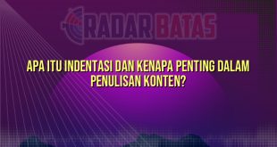 Apa itu Indentasi dan Kenapa Penting dalam Penulisan Konten?