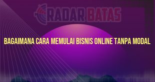 Bagaimana Cara Memulai Bisnis Online Tanpa Modal