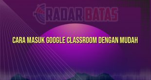 Cara Masuk Google Classroom dengan Mudah