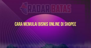 Cara Memulai Bisnis Online di Shopee