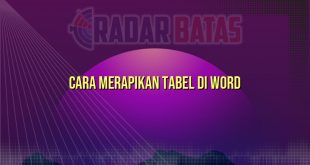 Cara Merapikan Tabel di Word