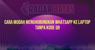 Cara Mudah Menghubungkan WhatsApp ke Laptop Tanpa Kode QR