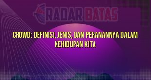 Crowd: Definisi, Jenis, dan Peranannya dalam Kehidupan Kita