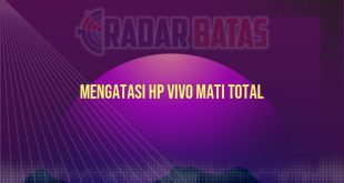 Mengatasi HP Vivo Mati Total