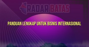 Panduan Lengkap Untuk Bisnis Internasional